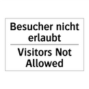 Besucher nicht erlaubt - Visitors Not Allowed