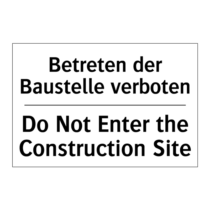 Betreten der Baustelle verboten/.../ - Do Not Enter the Construction /.../