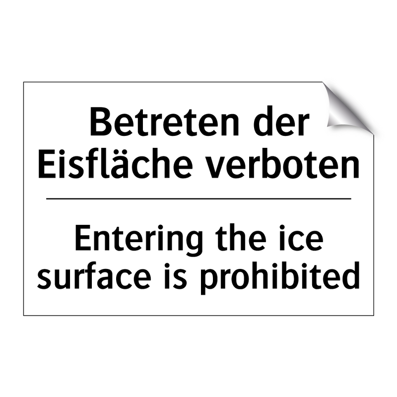 Betreten der Eisfläche verboten/.../ - Entering the ice surface is prohibited/.../