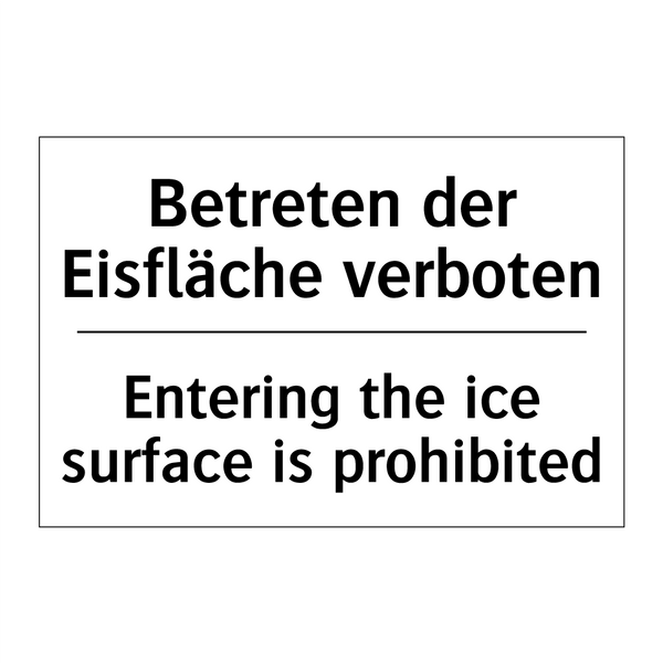 Betreten der Eisfläche verboten/.../ - Entering the ice surface is prohibited/.../