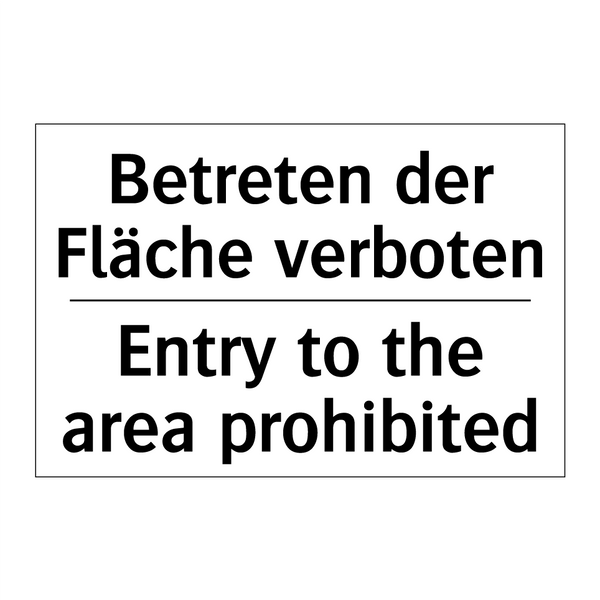 Betreten der Fläche verboten - Entry to the area prohibited