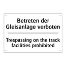 Betreten der Gleisanlage verboten/.../ - Trespassing on the track facilities /.../