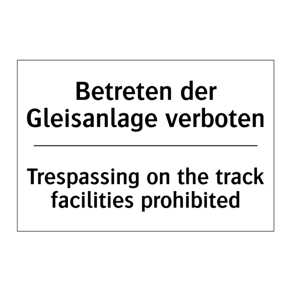 Betreten der Gleisanlage verboten/.../ - Trespassing on the track facilities /.../