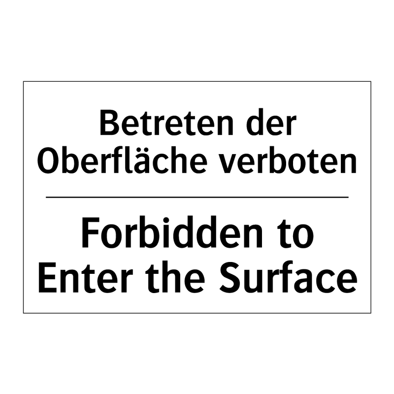 Betreten der Oberfläche verboten/.../ - Forbidden to Enter the Surface
