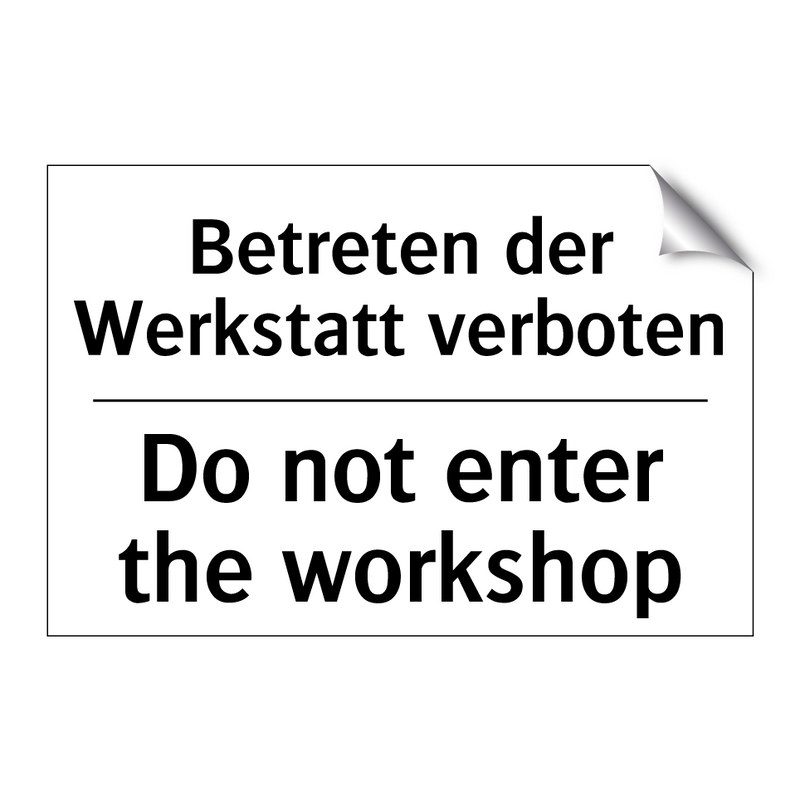 Betreten der Werkstatt verboten/.../ - Do not enter the workshop