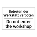 Betreten der Werkstatt verboten/.../ - Do not enter the workshop