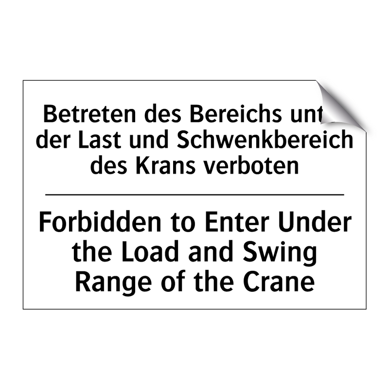 Betreten des Bereichs unter der /.../ - Forbidden to Enter Under the Load /.../