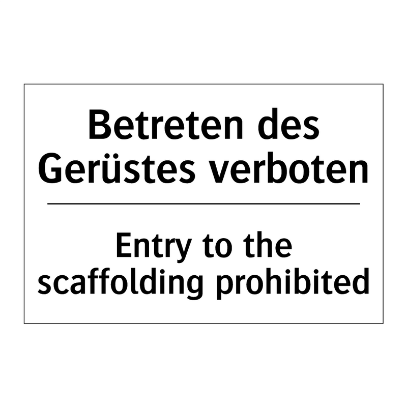 Betreten des Gerüstes verboten - Entry to the scaffolding prohibited/.../