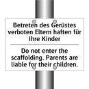 Betreten des Gerüstes verboten /.../ - Do not enter the scaffolding. /.../