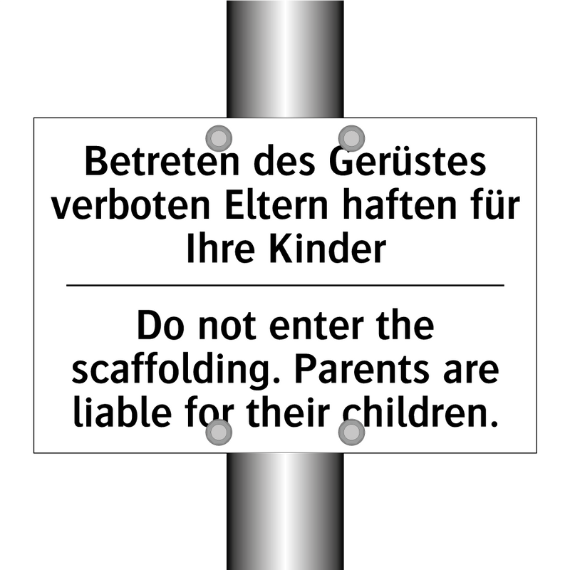 Betreten des Gerüstes verboten /.../ - Do not enter the scaffolding. /.../