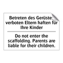 Betreten des Gerüstes verboten /.../ - Do not enter the scaffolding. /.../