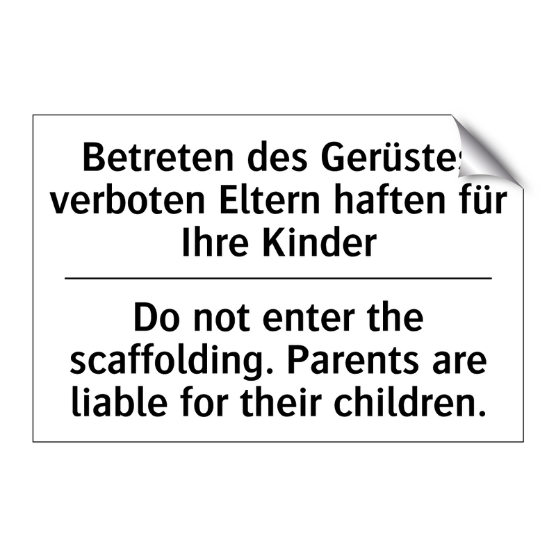 Betreten des Gerüstes verboten /.../ - Do not enter the scaffolding. /.../