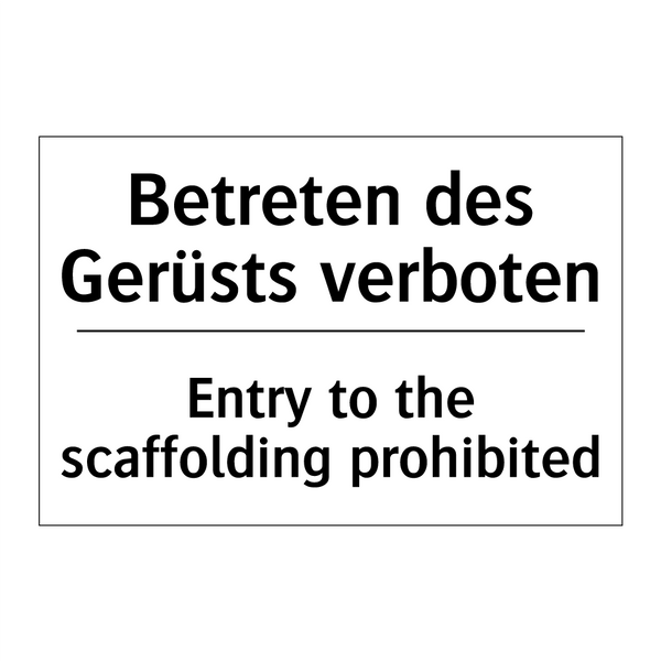 Betreten des Gerüsts verboten - Entry to the scaffolding prohibited/.../