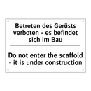 Betreten des Gerüsts verboten /.../ - Do not enter the scaffold - it /.../