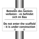 Betreten des Gerüsts verboten /.../ - Do not enter the scaffold - it /.../
