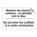 Betreten des Gerüsts verboten /.../ - Do not enter the scaffold - it /.../