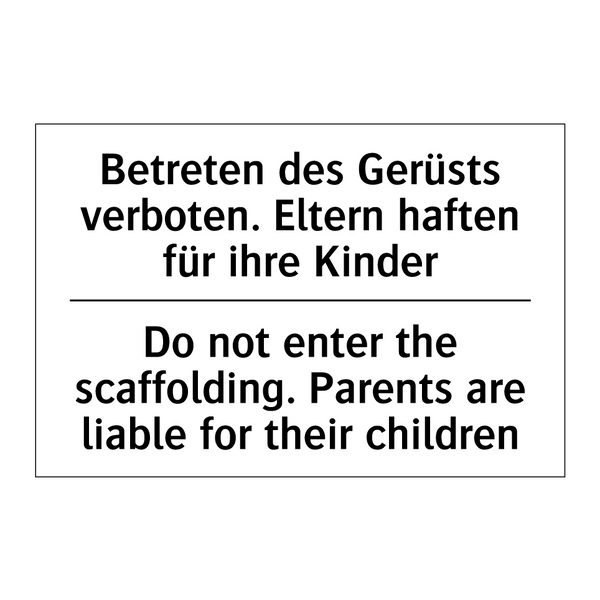 Betreten des Gerüsts verboten. /.../ - Do not enter the scaffolding. /.../