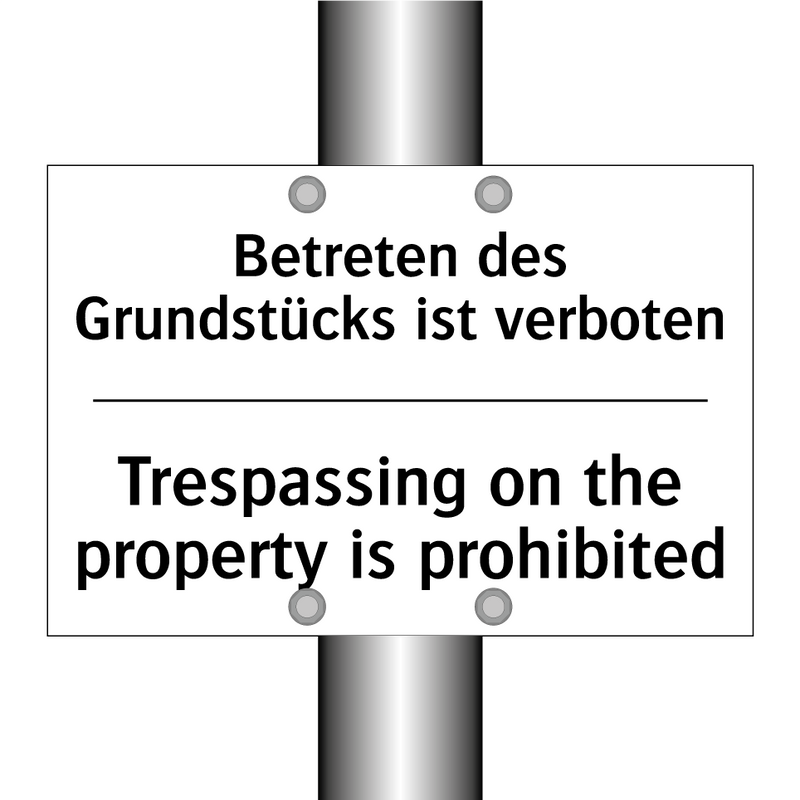 Betreten des Grundstücks ist verboten/.../ - Trespassing on the property is /.../