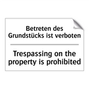 Betreten des Grundstücks ist verboten/.../ - Trespassing on the property is /.../
