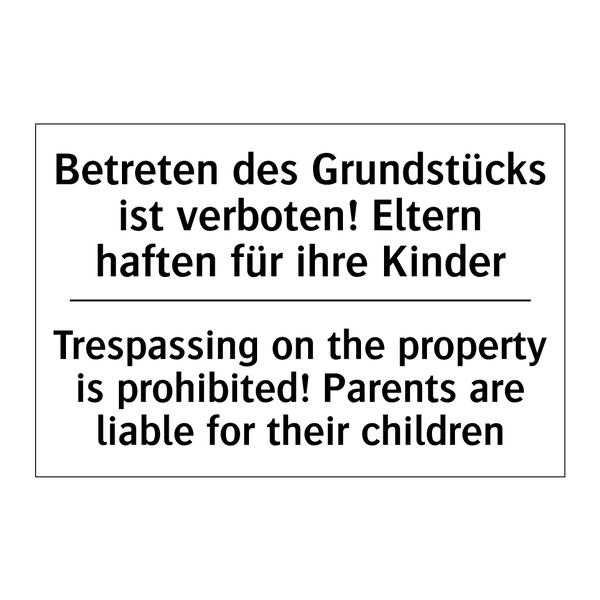 Betreten des Grundstücks ist verboten! /.../ - Trespassing on the property is /.../