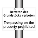 Betreten des Grundstücks verboten/.../ - Trespassing on the property prohibited/.../