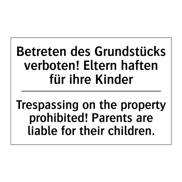 Betreten des Grundstücks verboten! /.../ - Trespassing on the property prohibited! /.../