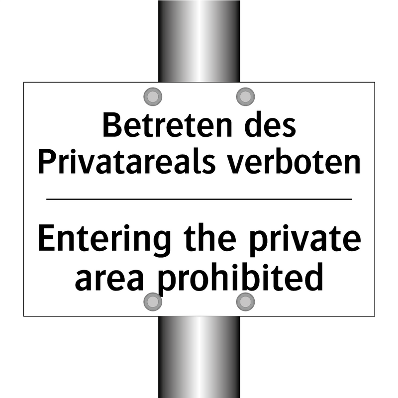 Betreten des Privatareals verboten/.../ - Entering the private area prohibited/.../