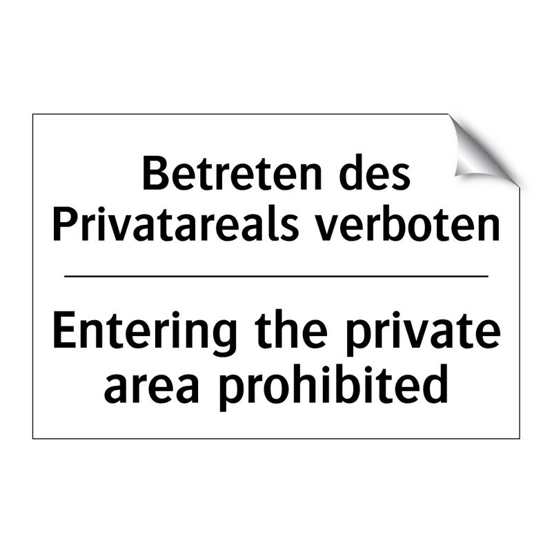 Betreten des Privatareals verboten/.../ - Entering the private area prohibited/.../