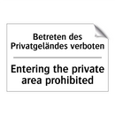 Betreten des Privatgeländes verboten/.../ - Entering the private area prohibited/.../