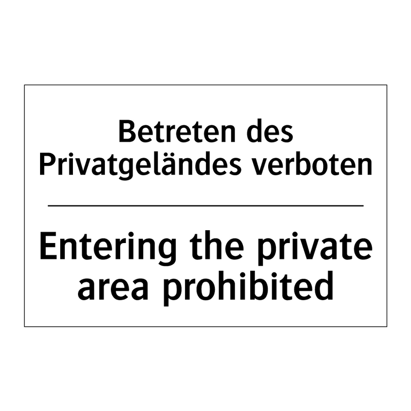 Betreten des Privatgeländes verboten/.../ - Entering the private area prohibited/.../