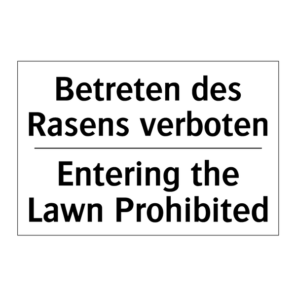 Betreten des Rasens verboten - Entering the Lawn Prohibited