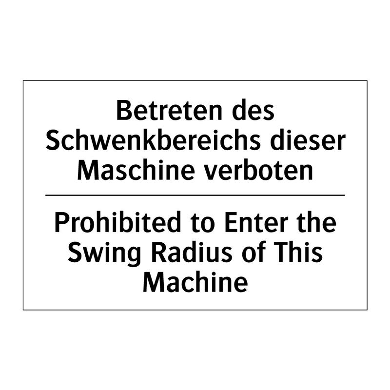 Betreten des Schwenkbereichs dieser /.../ - Prohibited to Enter the Swing /.../