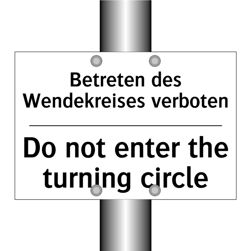 Betreten des Wendekreises verboten/.../ - Do not enter the turning circle/.../