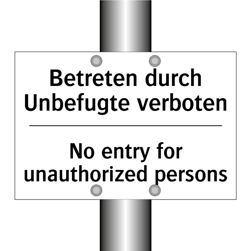 Betreten durch Unbefugte verboten/.../ - No entry for unauthorized persons/.../