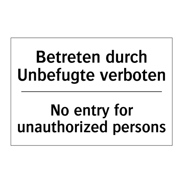 Betreten durch Unbefugte verboten/.../ - No entry for unauthorized persons/.../