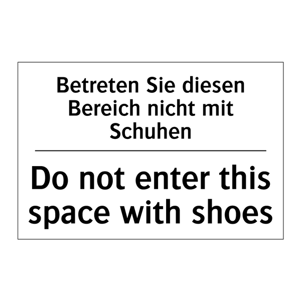 Betreten Sie diesen Bereich nicht /.../ - Do not enter this space with shoes/.../