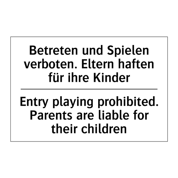 Betreten und Spielen verboten. /.../ - Entry playing prohibited. Parents /.../