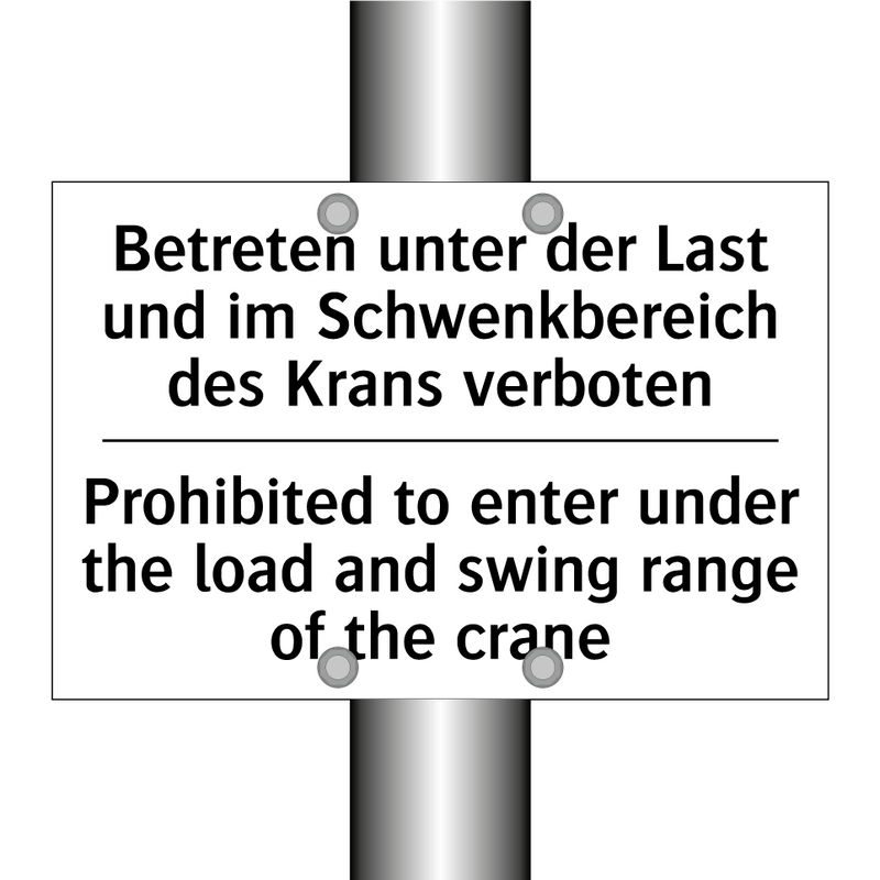 Betreten unter der Last und im /.../ - Prohibited to enter under the /.../