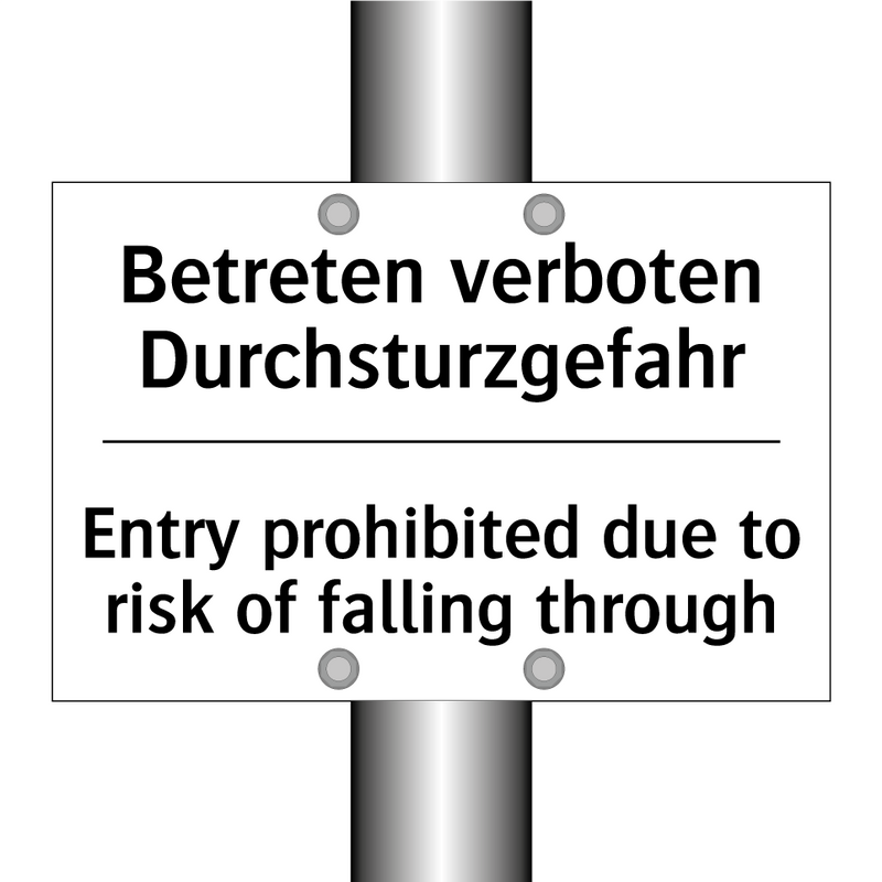 Betreten verboten Durchsturzgefahr/.../ - Entry prohibited due to risk of /.../