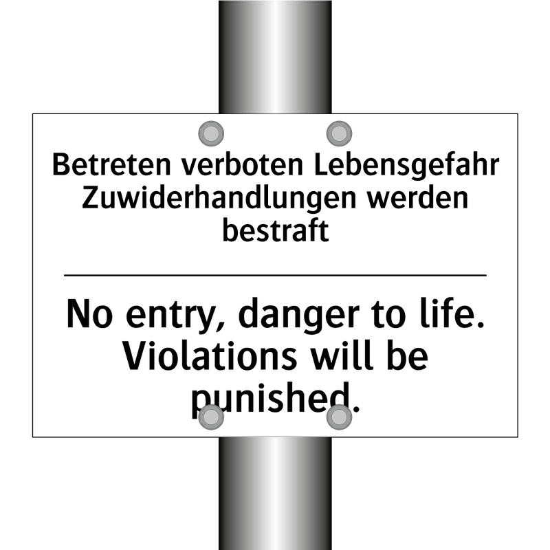 Betreten verboten Lebensgefahr /.../ - No entry, danger to life. Violations /.../