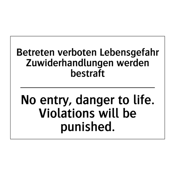 Betreten verboten Lebensgefahr /.../ - No entry, danger to life. Violations /.../