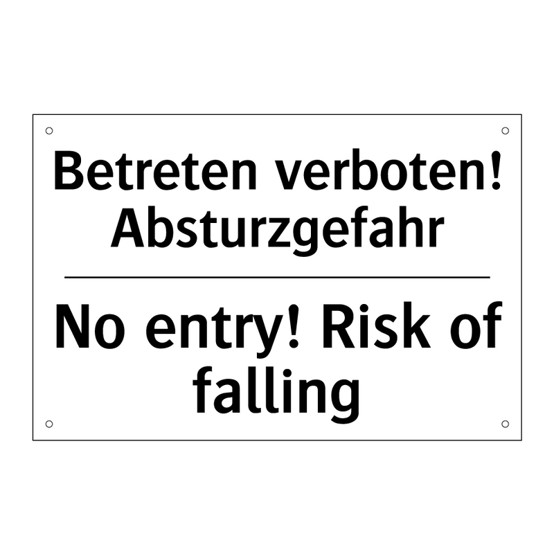 Betreten verboten! Absturzgefahr/.../ - No entry! Risk of falling