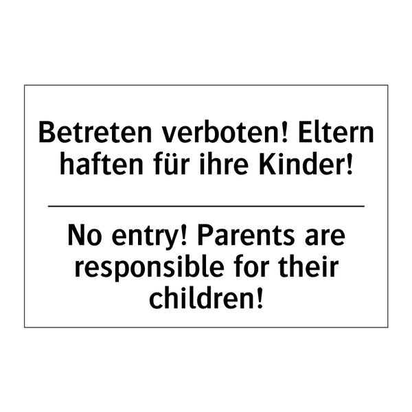 Betreten verboten! Eltern haften /.../ - No entry! Parents are responsible /.../