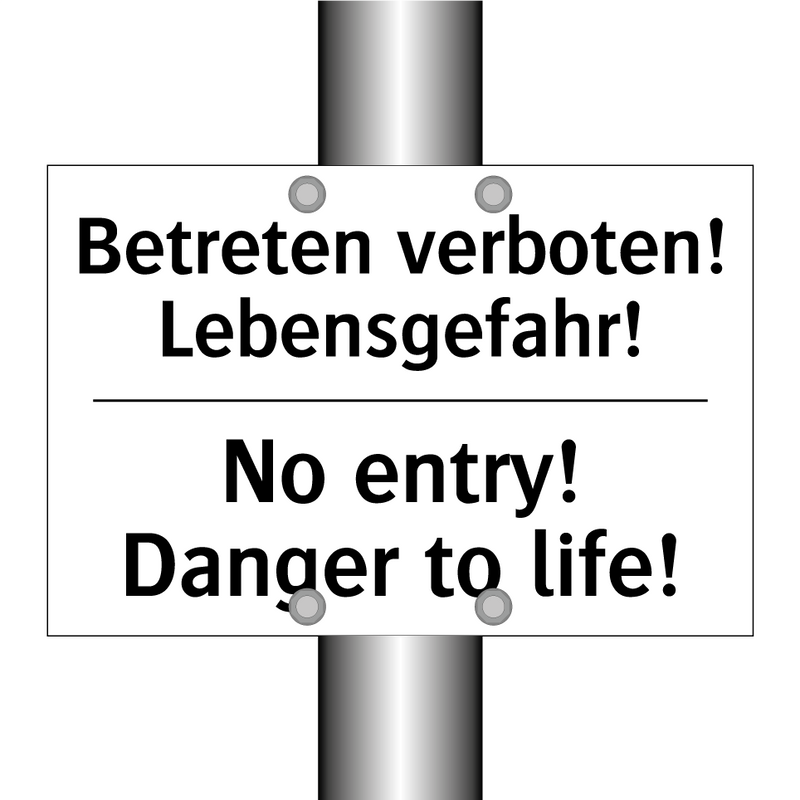 Betreten verboten! Lebensgefahr!/.../ - No entry! Danger to life!