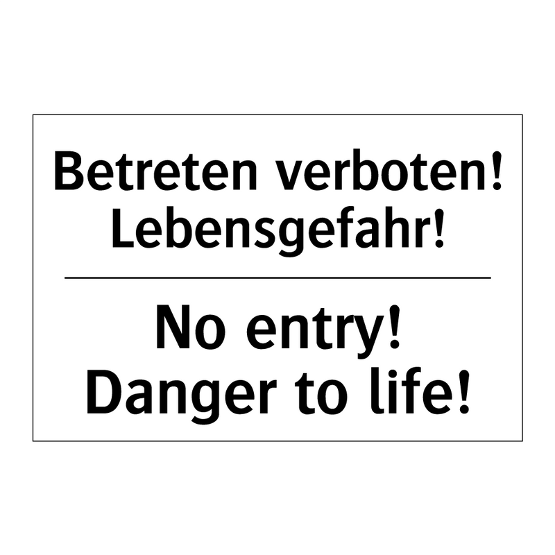 Betreten verboten! Lebensgefahr!/.../ - No entry! Danger to life!