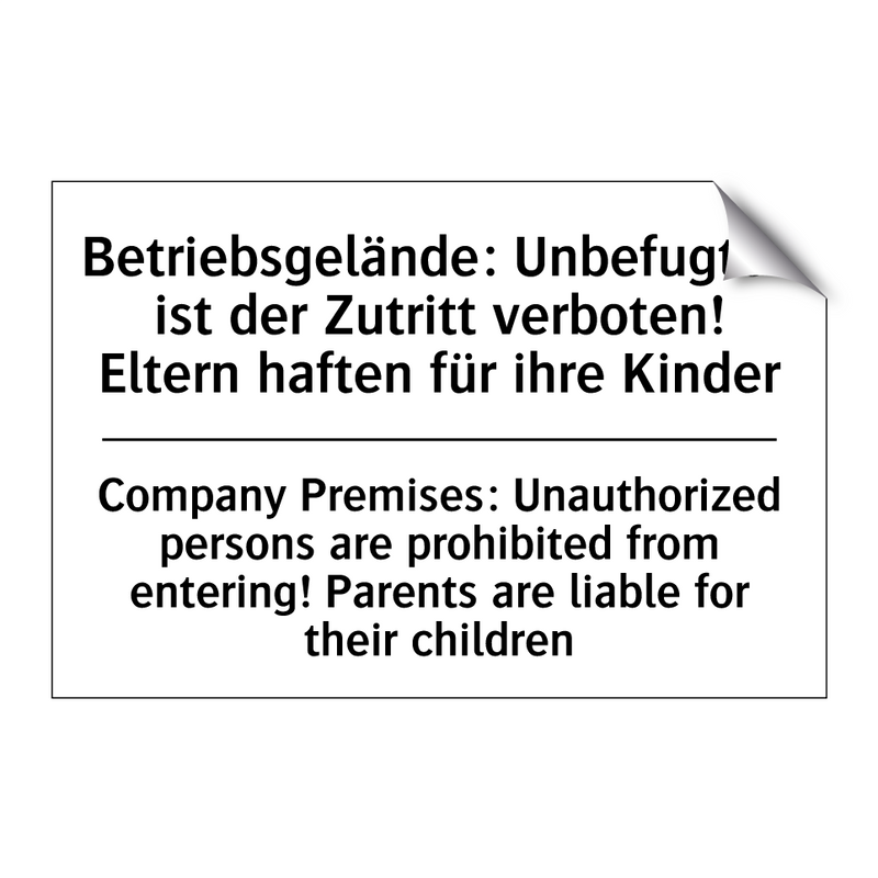 Betriebsgelände: Unbefugten ist /.../ - Company Premises: Unauthorized /.../