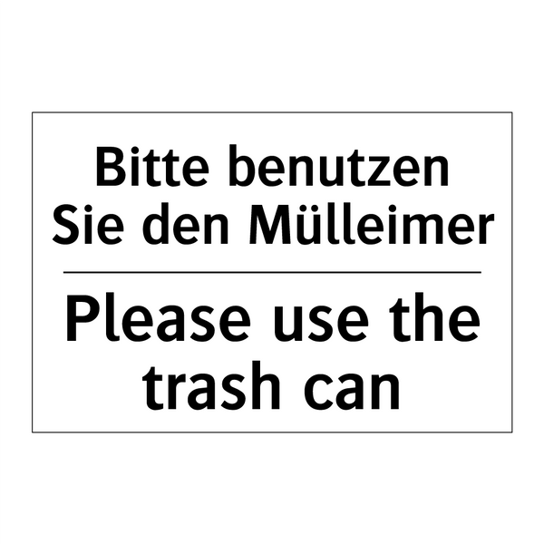 Bitte benutzen Sie den Mülleimer/.../ - Please use the trash can
