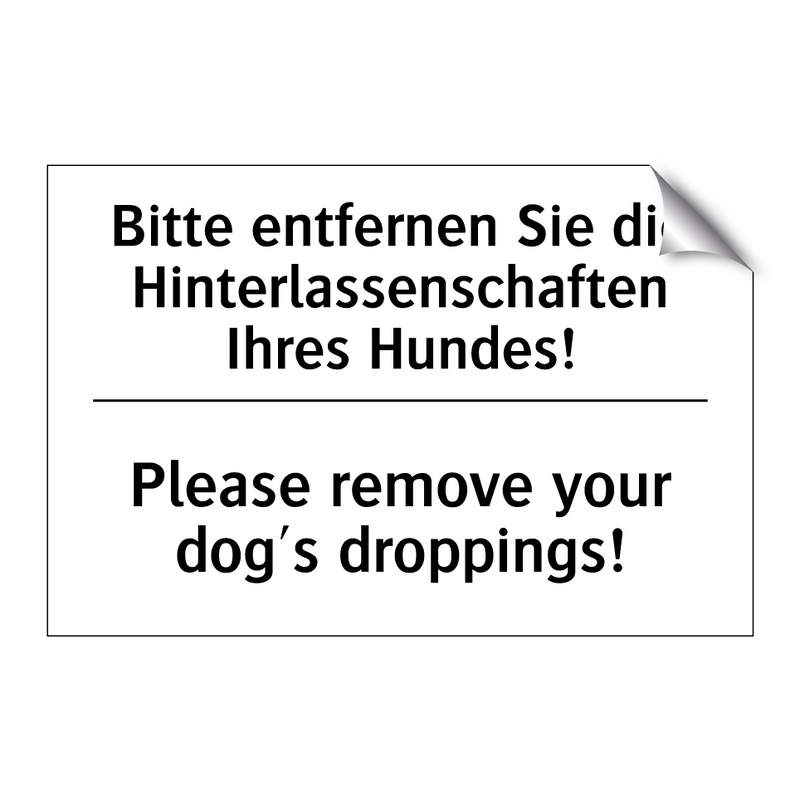 Bitte entfernen Sie die Hinterlassenschaften /.../ - Please remove your dog's droppings!/.../