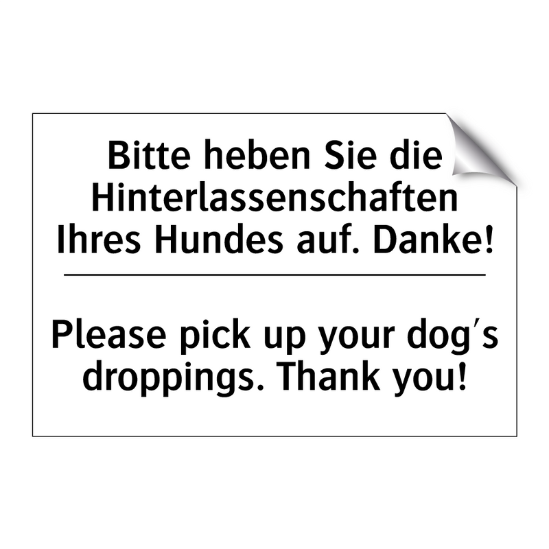 Bitte heben Sie die Hinterlassenschaften /.../ - Please pick up your dog's droppings. /.../