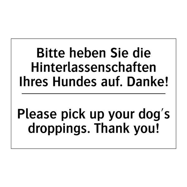 Bitte heben Sie die Hinterlassenschaften /.../ - Please pick up your dog's droppings. /.../